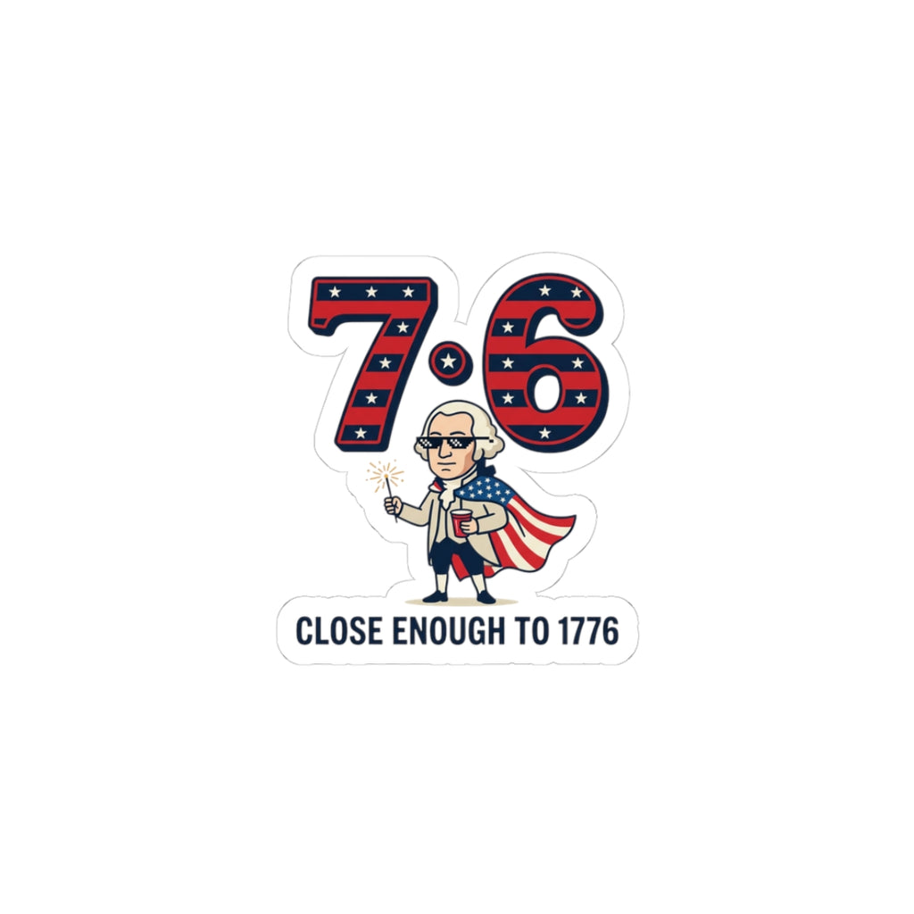 7•6 Patriotic Meme Sticker | 1776 Vintage Numbers, Independence Humor