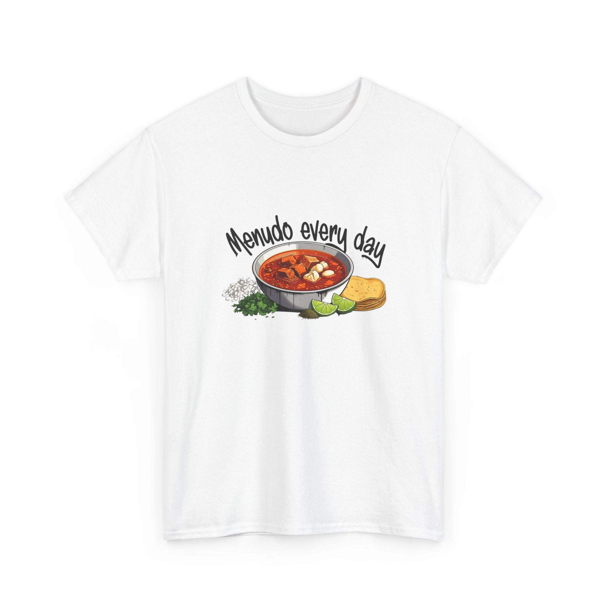 T-Shirt — "Menudo Every Day" Bowl of Menudo Graphic Tee