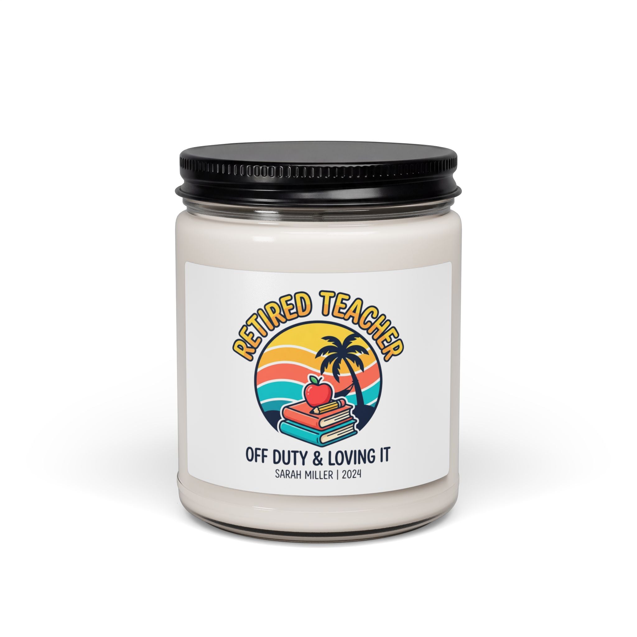 Retired Teacher Soy Candle | Retirement, Off Duty & Loving It