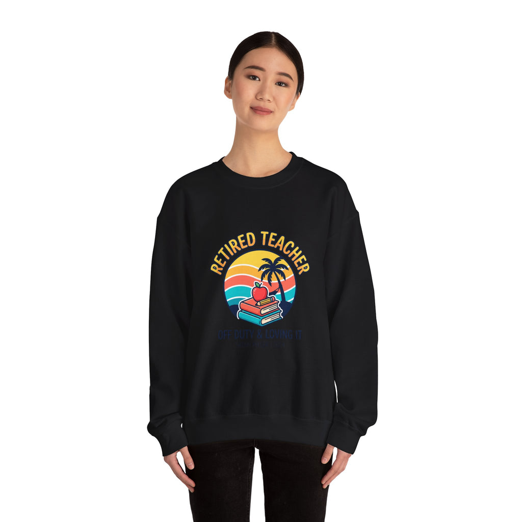 Retired Teacher Crewneck Sweatshirt | retirement, off duty