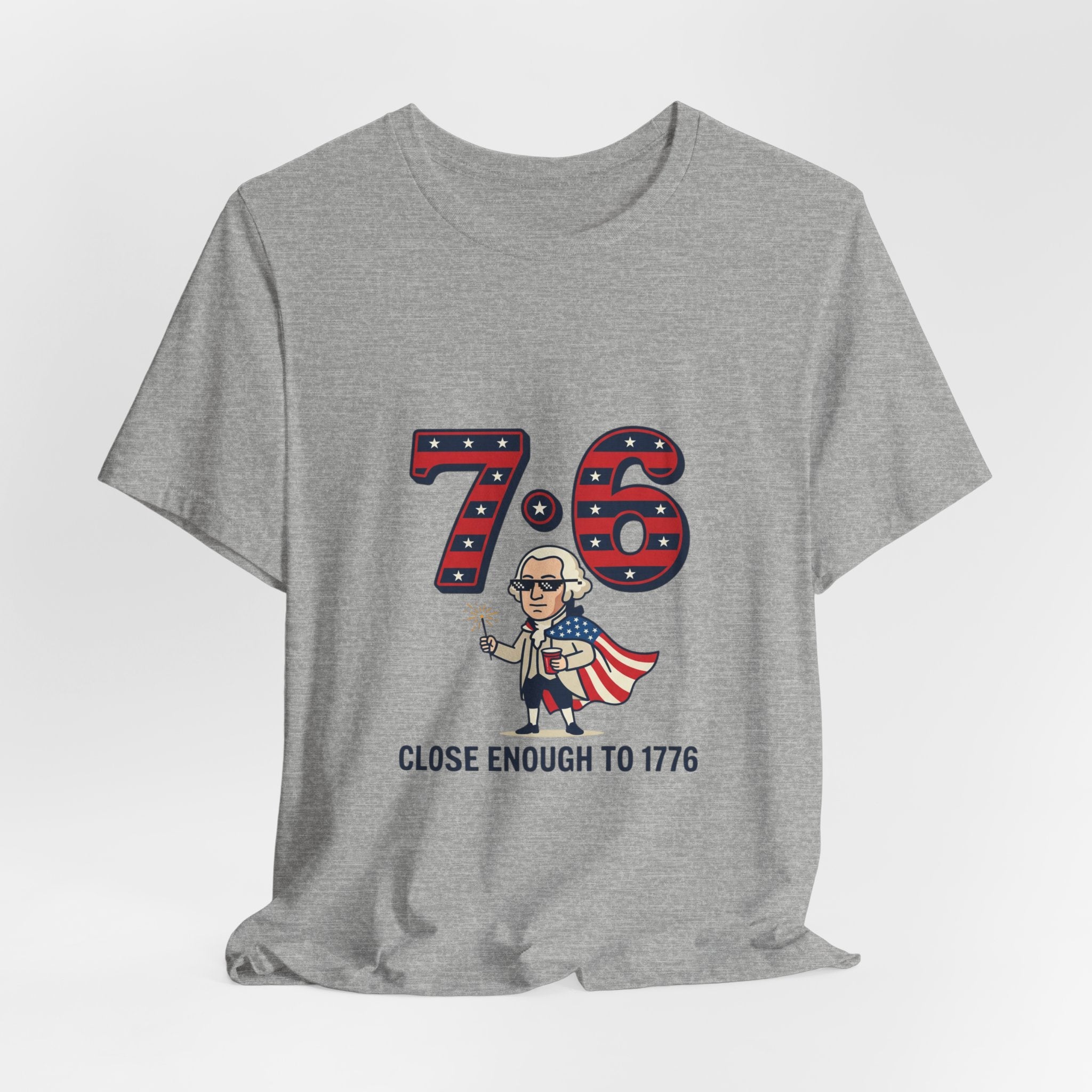 76 Close Enough to 1776 Tee | 1776 Patriotic Meme, Vintage Independence Shirt