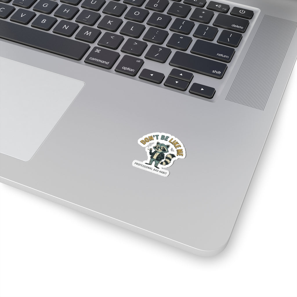 Dont Be Like Me Racoon Sticker | absurdist animal, smoking, ironic alt meme