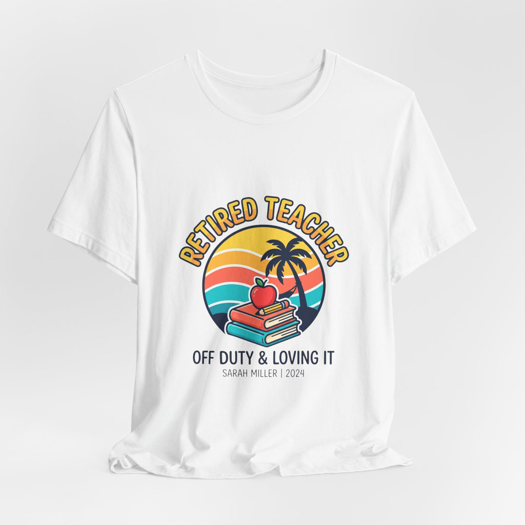 Retired Teacher T-Shirt | Retirement, Beach Life, Personalized Year
