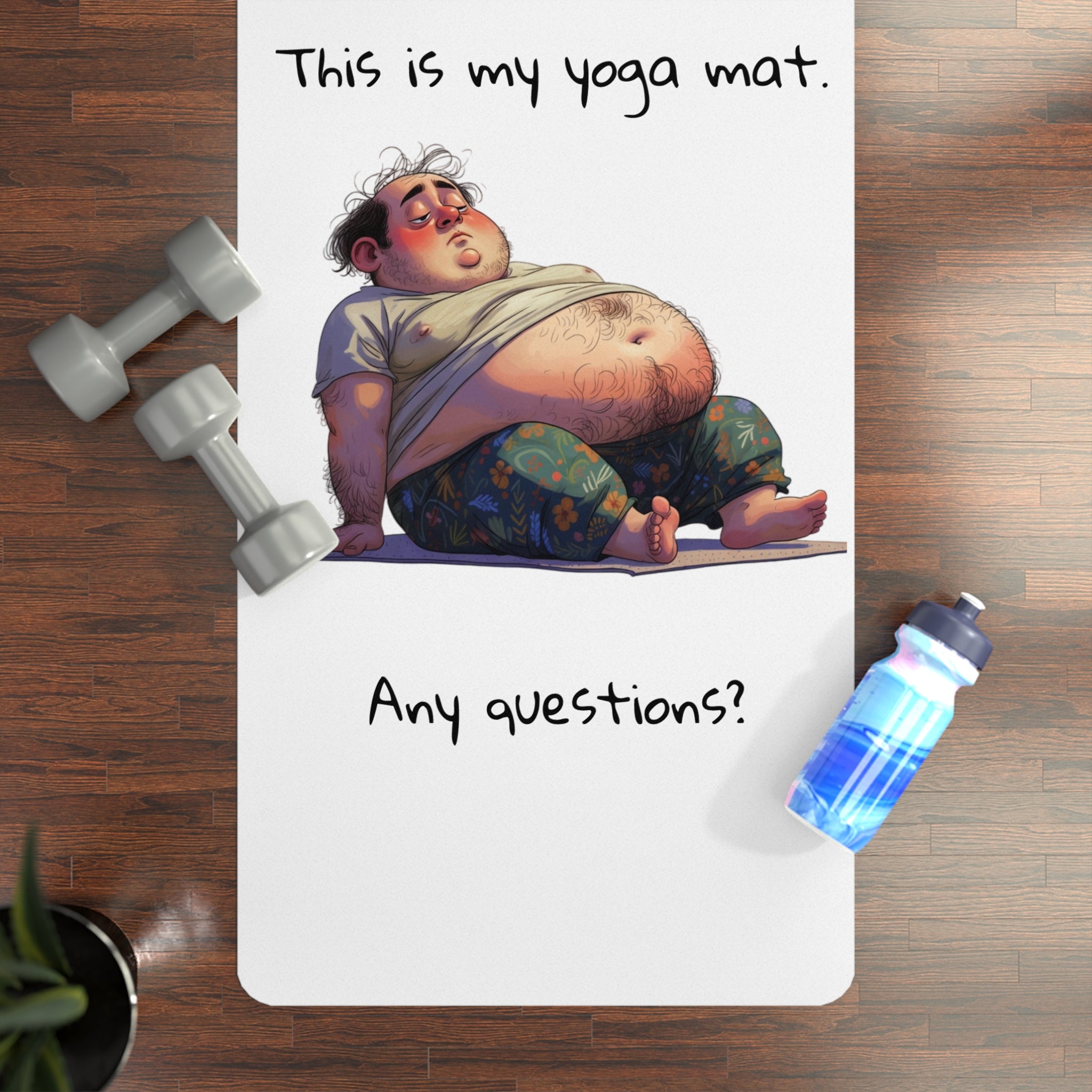 Yoga Mat — "This is my yoga mat. Any questions?" Funny Cartoon Rubber Mat