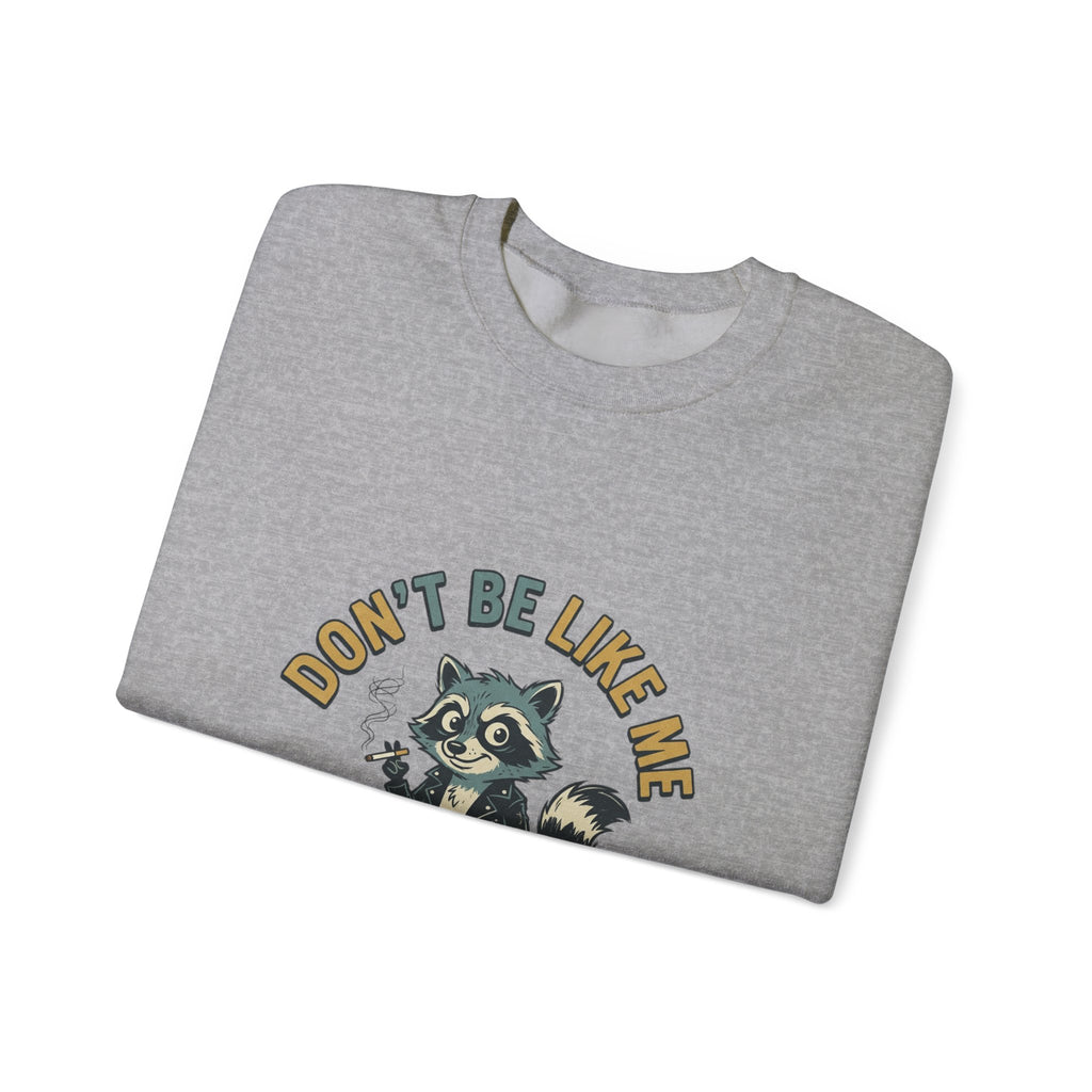 Don’t Be Like Me Raccoon Smoking Crewneck, ironic animal smoking sweatshirt, alt meme