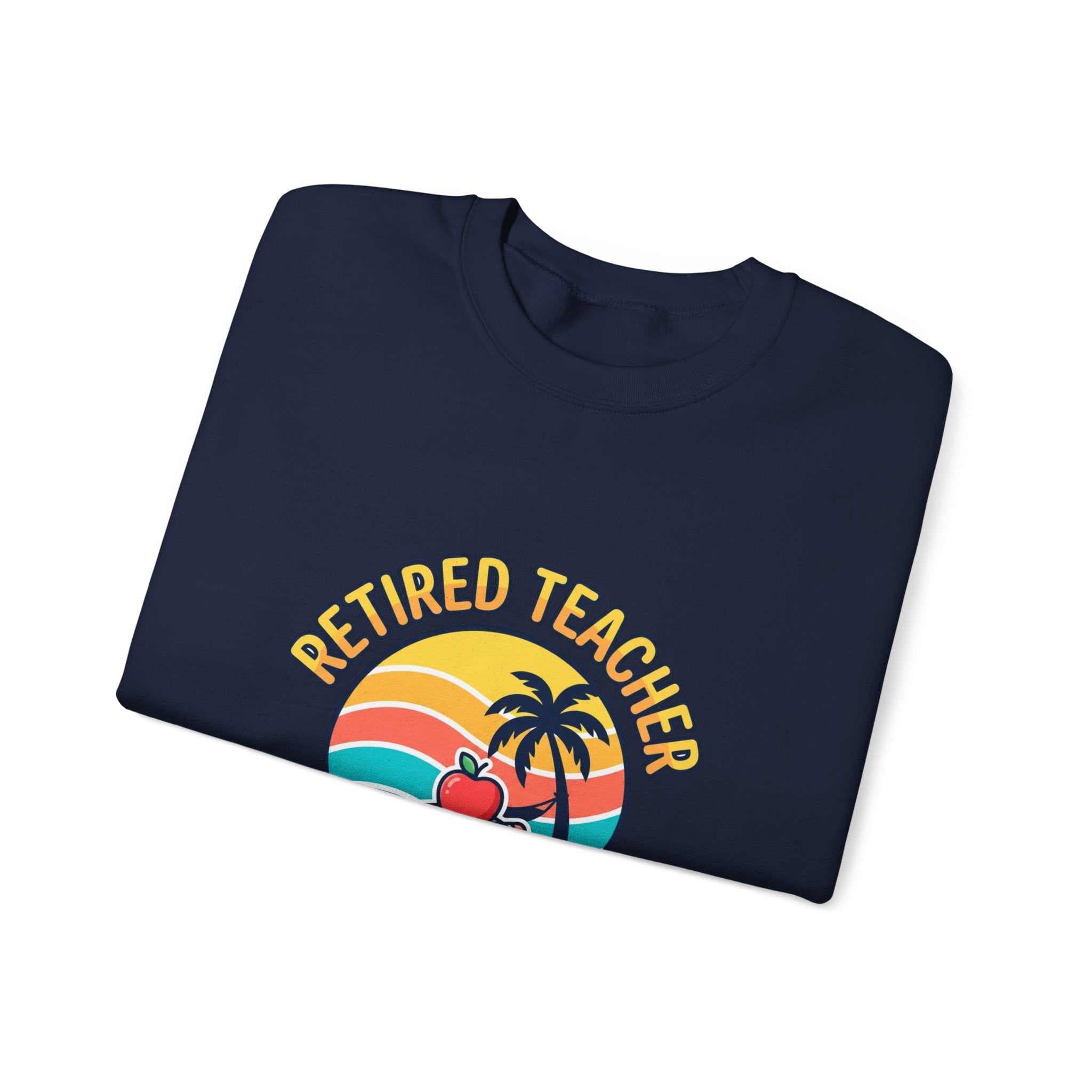 Retired Teacher Crewneck Sweatshirt | retirement, off duty